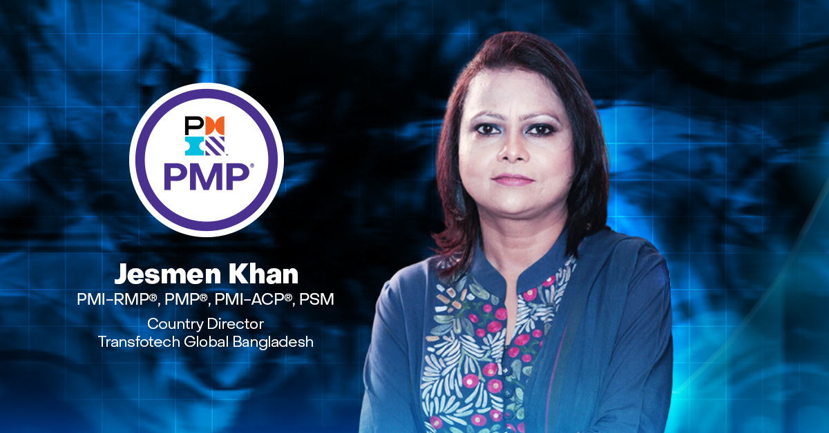 Professional PMP Trainer in Bangladesh: Jesmen Khan's Journey to Excellence in Project Management and Leadership